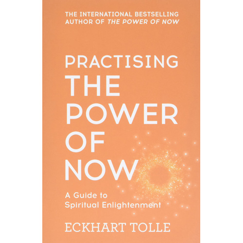 Practising the Power of Now - Eckhart Tolle