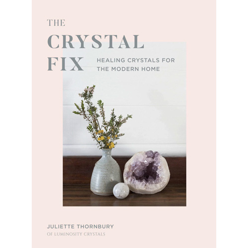 The Crystal Fix - Juliette Thornbury