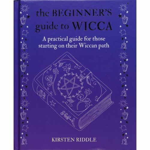 The Beginner's Guide To Wicca - Kirsten Riddle