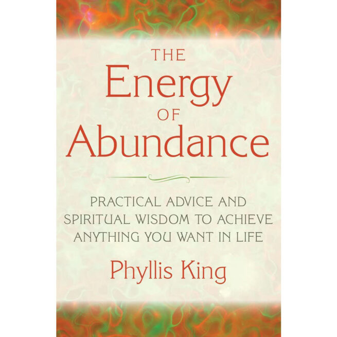 The Energy of Abundance - Phyllis King