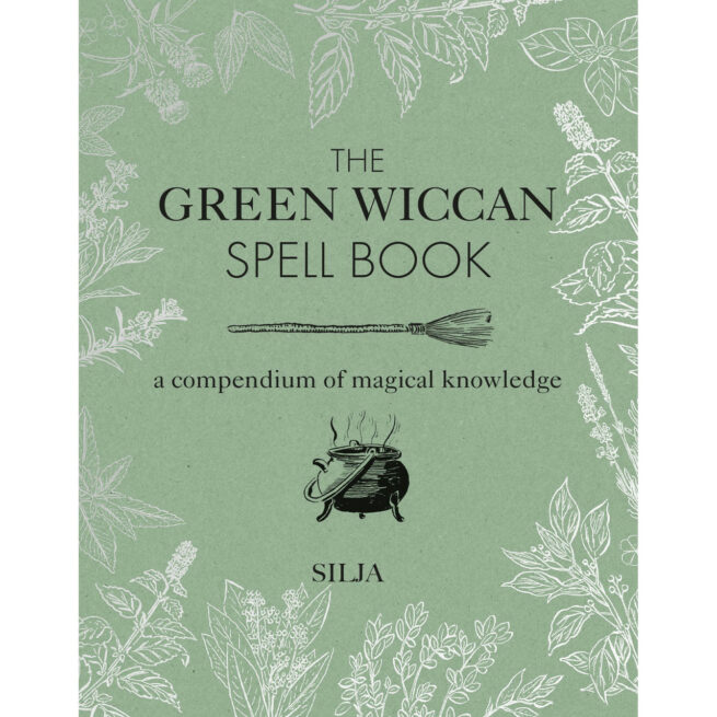 The Green Wiccan Spell Book - Silja (Hardback)