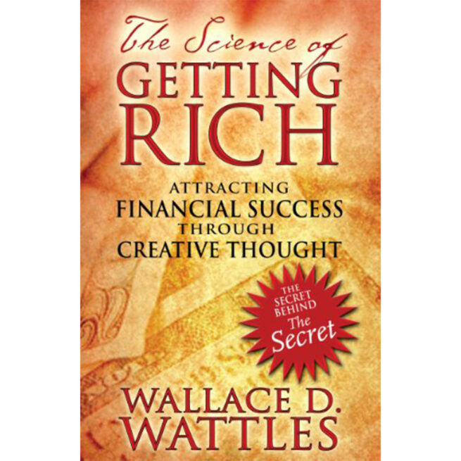 The Science of Getting Rich - Wallace D. Wattles